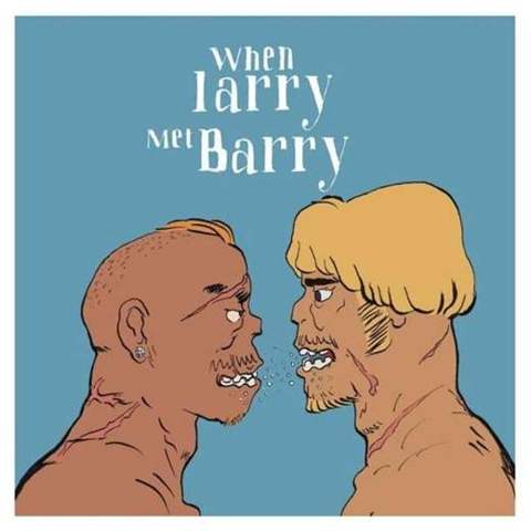 When Larry Met Barry